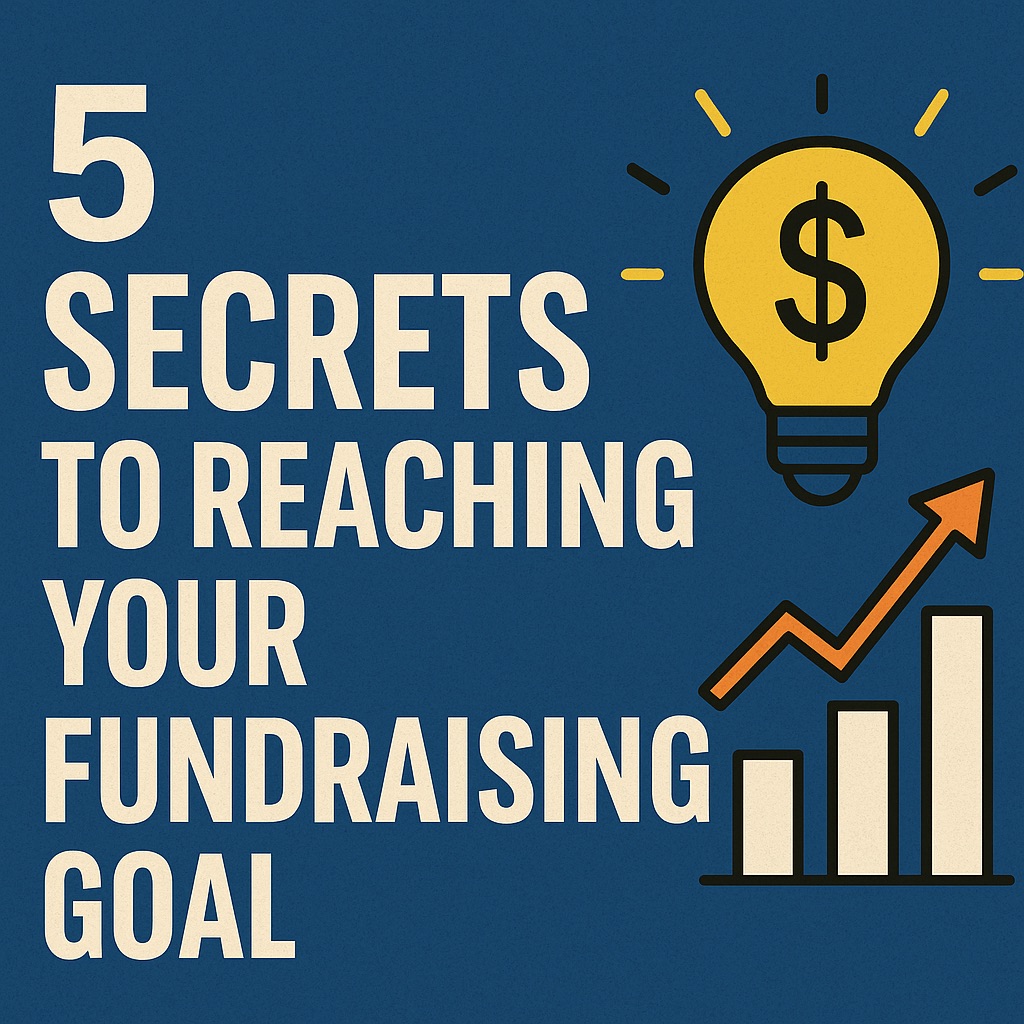 5 Secrets to Reaching Your Fundraising Goal